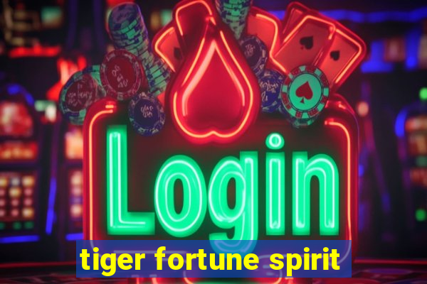 tiger fortune spirit